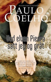Ved elven Piedra satt jeg og gråt av Paulo Coelho (Heftet)