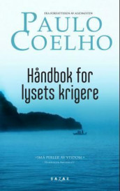 Håndbok for lysets krigere av Paulo Coelho (Ebok)