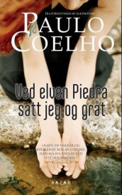 Ved elven Piedra satt jeg og gråt av Paulo Coelho (Ebok)