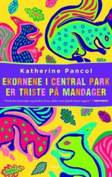 Ekornene i Central Park er triste på mandager av Katherine Pancol (Ebok)