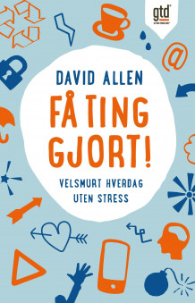 Få ting gjort! av David Allen (Fleksibind)