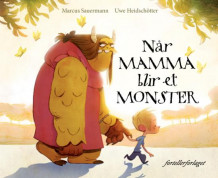 Når mamma blir et monster av Marcus Sauermann (Innbundet)