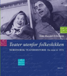 Teater utenfor folkeskikken av Jens Harald Eilertsen (Innbundet)