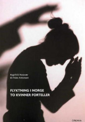 Flyktning i Norge av Eli Fiske Antonsen og Ragnhild Rossvær (Innbundet)