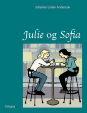 Julie og Sofia av Johanne Emilie Andersen (Innbundet)