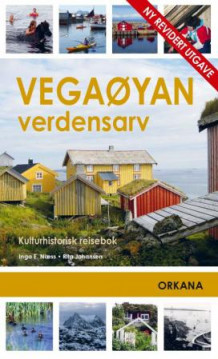 Vegaøyan verdensarv av Inga E. Næss og Rita Johansen (Heftet)