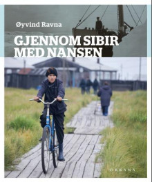 Gjennom Sibir med Nansen av Øyvind Ravna (Innbundet)