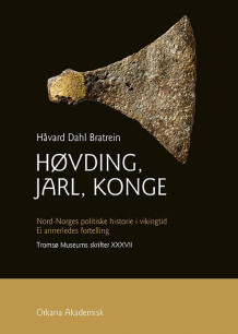 Høvding, jarl og konge av Sveinulf Hegstad og Håvard Dahl Bratrein (Innbundet)