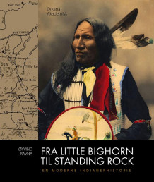 Fra Little Bighorn til Standing Rock av Øyvind Ravna (Innbundet)