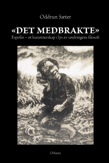 "Det medbrakte" av Oddrun Sæter (Innbundet)