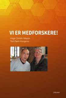 Vi er medforskere! av Hege Christin Nilsson og Tom Remi Kongsmo (Innbundet)