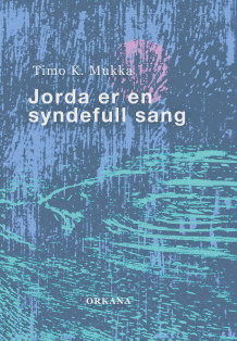 Jorda er en syndefull sang av Timo K. Mukka (Ebok)