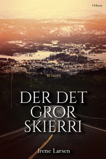 Der det gror skierri av Irene Larsen (Ebok)