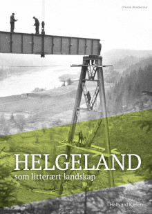 Helgeland som litterært landskap av Hallvard André Kjelen (Innbundet)