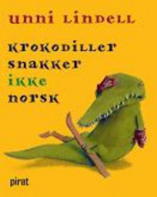 Krokodiller snakker ikke norsk av Unni Lindell (Innbundet)