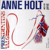 Presidentens valg av Anne Holt (Lydbok MP3-CD)
