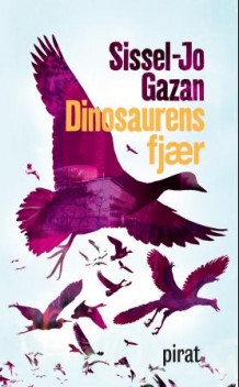 Dinosaurens fjær av Sissel-Jo Gazan (Innbundet)