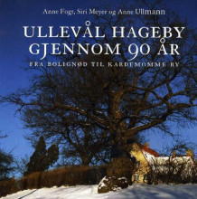 Ullevål Hageby gjennom 90 år av Anne Fogt, Siri Meyer og Anne Ullmann (Heftet)