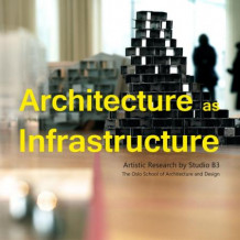 Architecture as infrastructure av Per Olaf Fjeld, Rolf Gerstlauer og Lisbeth Funck (Heftet)
