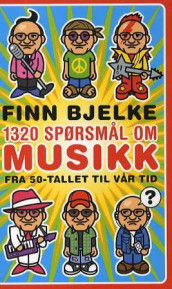 1320 spørsmål om musikk av Finn Bjelke (Innbundet)