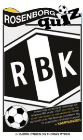 Rosenborg ballklub quiz av Bjørn Lyngen og Thomas Myren (Innbundet)