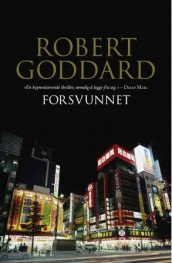 Forsvunnet av Robert Goddard (Innbundet)