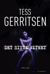Det siste vitnet av Tess Gerritsen (Innbundet)
