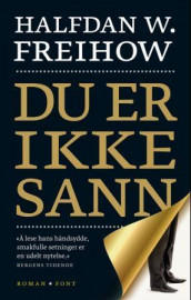 Du er ikke sann av Halfdan W. Freihow (Ebok)