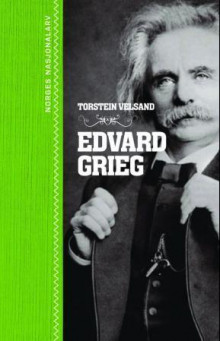 Edvard Grieg av Torstein Velsand (Innbundet)