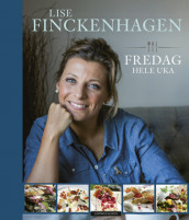 Fredag hele uka av Lise Finckenhagen (Innbundet)