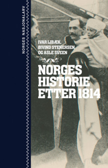 Norges historie etter 1814 av Ivar Libæk, Øivind Stenersen og Asle Sveen (Ebok)