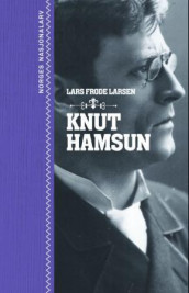 Knut Hamsun av Lars Frode Larsen (Ebok)