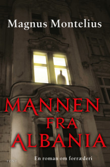 Mannen fra Albania av Magnus Montelius (Innbundet)