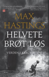 Helvete brøt løs av Max Hastings (Heftet)