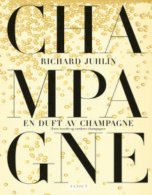 En duft av champagne av Richard Juhlin (Innbundet)