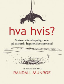 Hva hvis? av Randall Munroe (Innbundet)