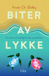 Biter av lykke av Anne Ch. Østby (Ebok)