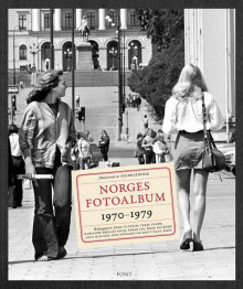Norges fotoalbum 1970-1979 av Eva Bratholm, Hege Duckert, Karianne Bjellås Gilje, Einar Lie, Atle Nielsen, Ken Opprann, Terje Svabø og Hege Ulstein (Innbundet)