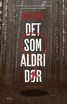 Det som aldri dør av Øistein Borge (Innbundet)