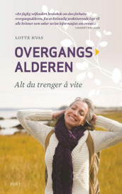 Overgangsalderen - alt du trenger å vite av Lotte Hvas (Ebok)