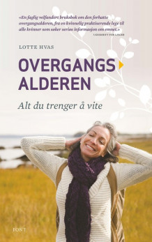 Overgangsalderen - alt du trenger å vite av Lotte Hvas (Ebok)