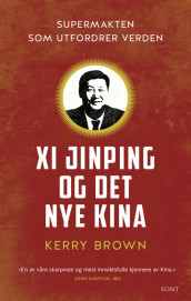 Xi Jinping og det nye Kina av Kerry Brown (Innbundet)