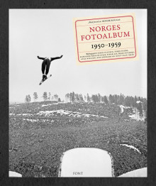 Norges fotoalbum 1950-1959 av Hege Duckert, Karianne Bjellås Gilje, Einar Lie, Atle Nielsen, Bendik Rugaas, Terje Svabø, Hege Ulstein og Knut Olav Åmås (Innbundet)