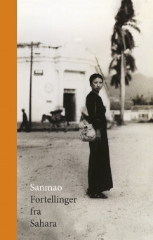 Fortellinger fra Sahara av Sanmao . (Innbundet)