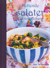 Mettende salater av Caroline Hofberg (Innbundet)