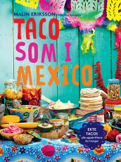 Taco som i Mexico av Malin Eriksson (Innbundet)