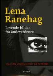 Levende bilder fra åndeverden av Lena Ranehag (Innbundet)