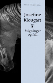 Stigninger og fall av Josefine Klougart (Heftet)