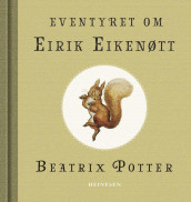 Eventyret om Eirik Eikenøtt av Beatrix Potter (Innbundet)