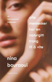 Alle mennesker har en naturgitt trang til å vite av Nina Bouraoui (Innbundet)